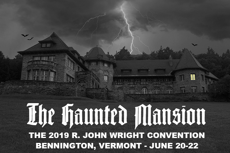 R. John Wright Presents: The Haunted Mansion, 2019 R. John Wright Convention - R. John Wright, Bennington, VT